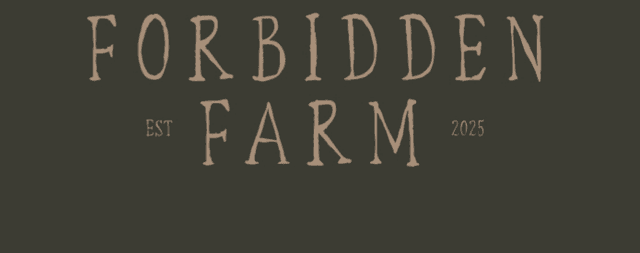 Forbidden Farm, established 2025